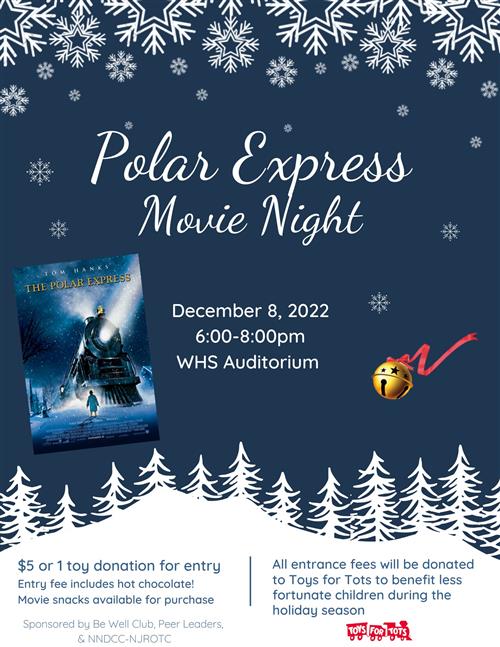 Polar Express movie night December 8th @6pm in WHS Auditorium $5 or 1 toy donation for entry snacks available for purchase